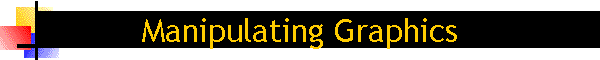 Manipulating Graphics