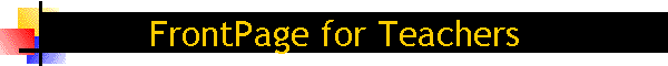 FrontPage for Teachers