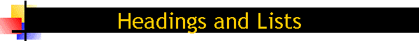 Headings and Lists